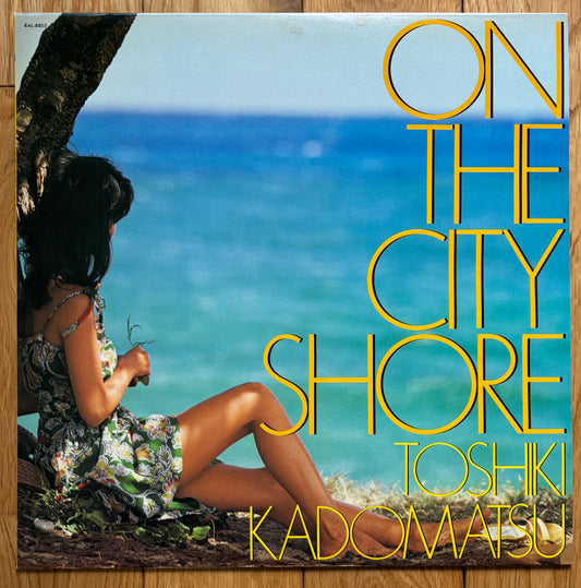 Toshiki Kadomatsu “On The City Shore” (1983) First Press